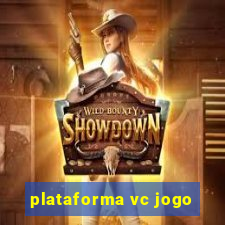 plataforma vc jogo